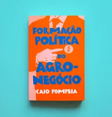 Formação Política do Agronegócio